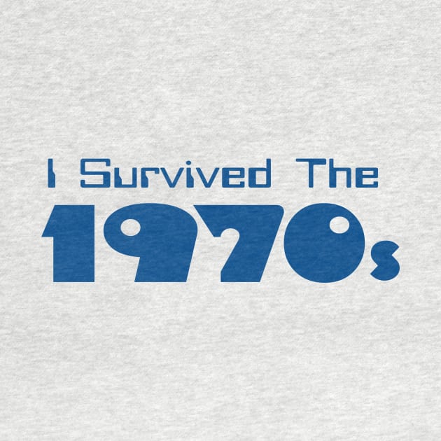 I Survived The 1970s by TimeTravellers